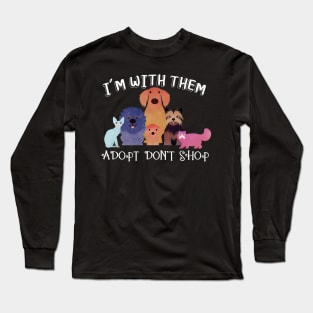 Adopt Don'T Shop - Animal Rescue I'M With Them Long Sleeve T-Shirt